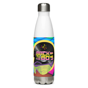 Stainless steel water bottle- Back To The 80's Baby!