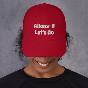 Dad hat Comfy Unisex Cap with adjustable strap - " Allons-Y Let's Go " Forever  G.O. ( Design on Front & Back)