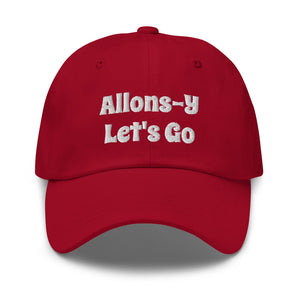 Dad hat Comfy Unisex Cap with adjustable strap - " Allons-Y Let's Go " Forever  G.O. ( Design on Front & Back)