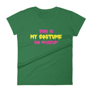 Scary- This is My Go To Halloween Costume- No Make-Up Women's short sleeve t-shirt