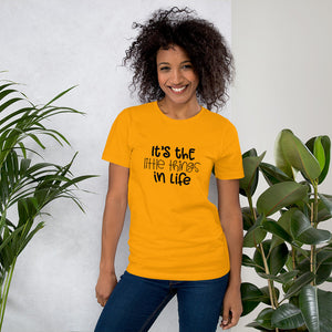 Short-Sleeve Unisex T-Shirt - It's the Little Things In Life