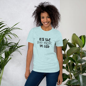 Short-Sleeve Unisex T-Shirt - It's the Little Things In Life