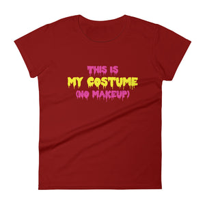 Scary- This is My Go To Halloween Costume- No Make-Up Women's short sleeve t-shirt