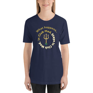 Short-Sleeve Unisex T-Shirt - What happens in Club Med, Stays in Club Med -New Tirdent and Globe