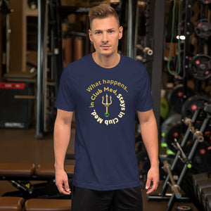Short-Sleeve Unisex T-Shirt - What happens in Club Med, Stays in Club Med -New Tirdent and Globe