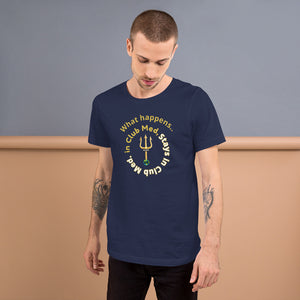 Short-Sleeve Unisex T-Shirt - What happens in Club Med, Stays in Club Med -New Tirdent and Globe