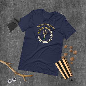Short-Sleeve Unisex T-Shirt - What happens in Club Med, Stays in Club Med -New Tirdent and Globe