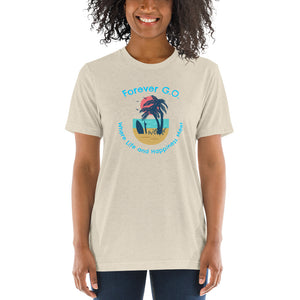 Short sleeve t-shirt - Forever GO Where Life and Happiness Meet