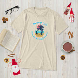 Short sleeve t-shirt - Forever GO Where Life and Happiness Meet