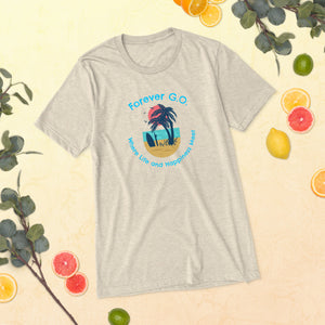 Short sleeve t-shirt - Forever GO Where Life and Happiness Meet