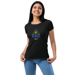 Women’s fitted t-shirt- The Beach My Happy Place
