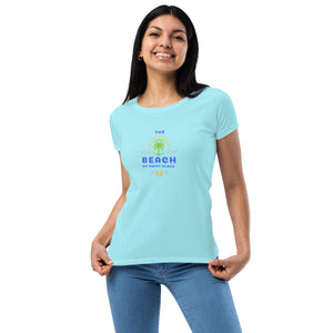 Women’s fitted t-shirt- The Beach My Happy Place