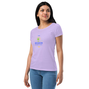 Women’s fitted t-shirt- The Beach My Happy Place